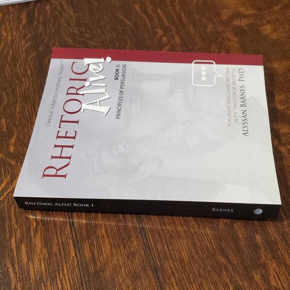 New Classical Academic Press Rhetoric Alive Principles of Persuasion Book 1 - Picture 6 of 6